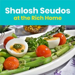 Shalosh Seudos at the Rich Home
