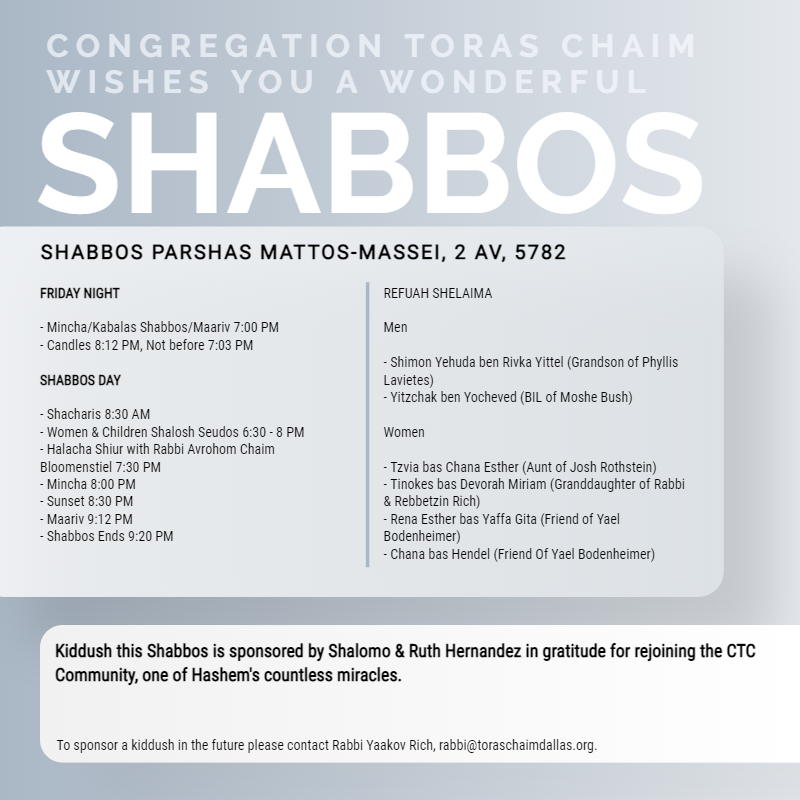 Shabbos Parshas Mattos-Massei, 2 Av, 5782